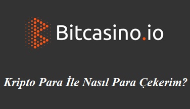 BitCasino Kripto Para İle Nasıl Para Çekerim?