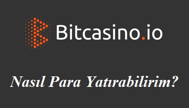 BitCasino Nasıl Para Yatırabilirim?