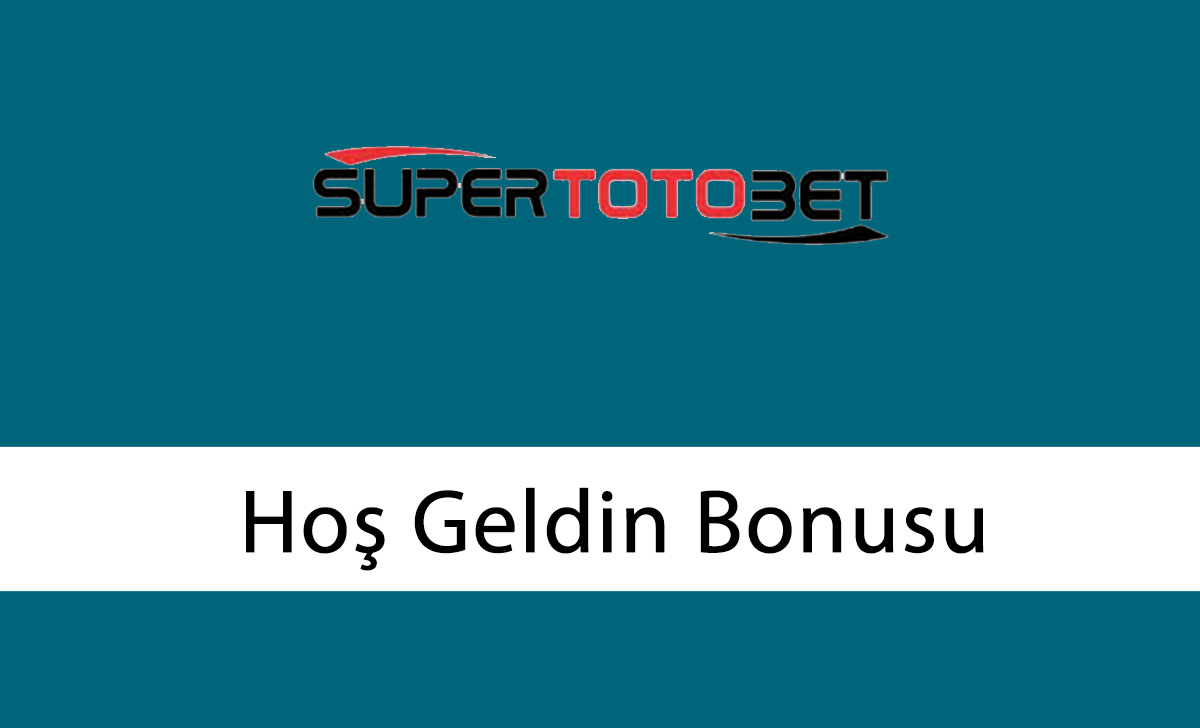 Süpertotobet Hoş Geldin Bonusu