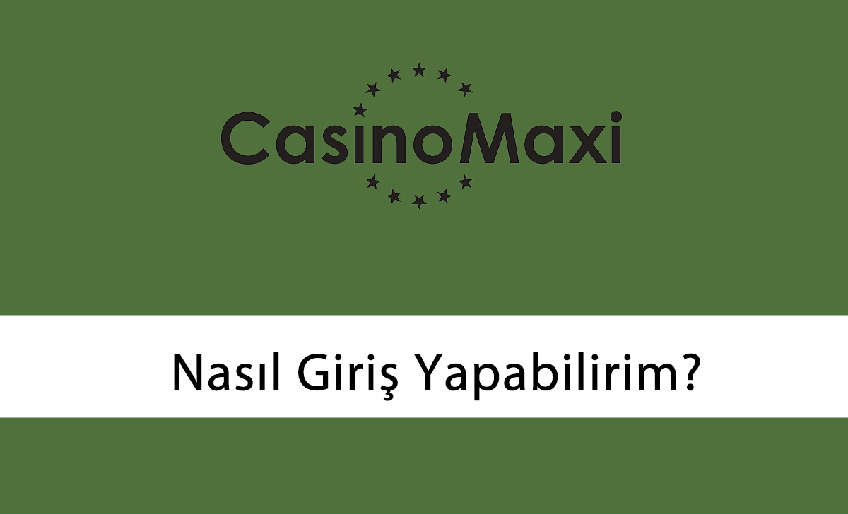 casinomaxinasılgirişyapabilirim