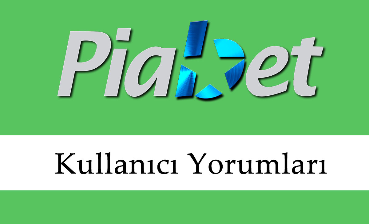 Piabet kullanıcı yorumları