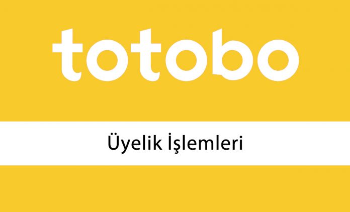Totobo Üyelik İşlemleri