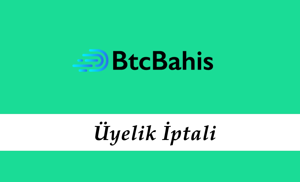 Btcbahis Üyelik İptali