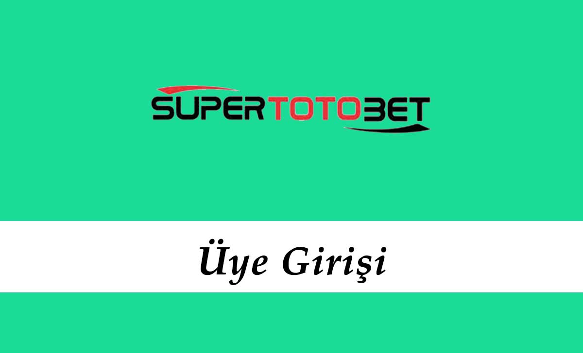 Süpertotobet Üye Girişi