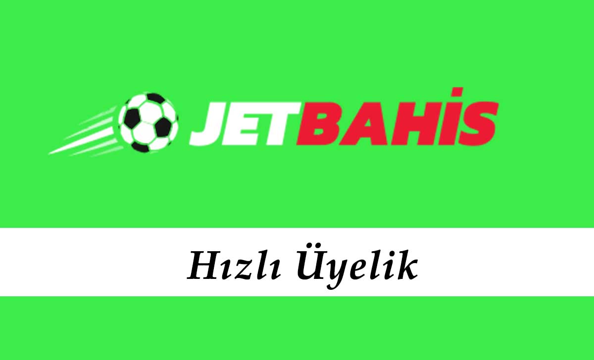 Jetbahis Hızlı Üyelik