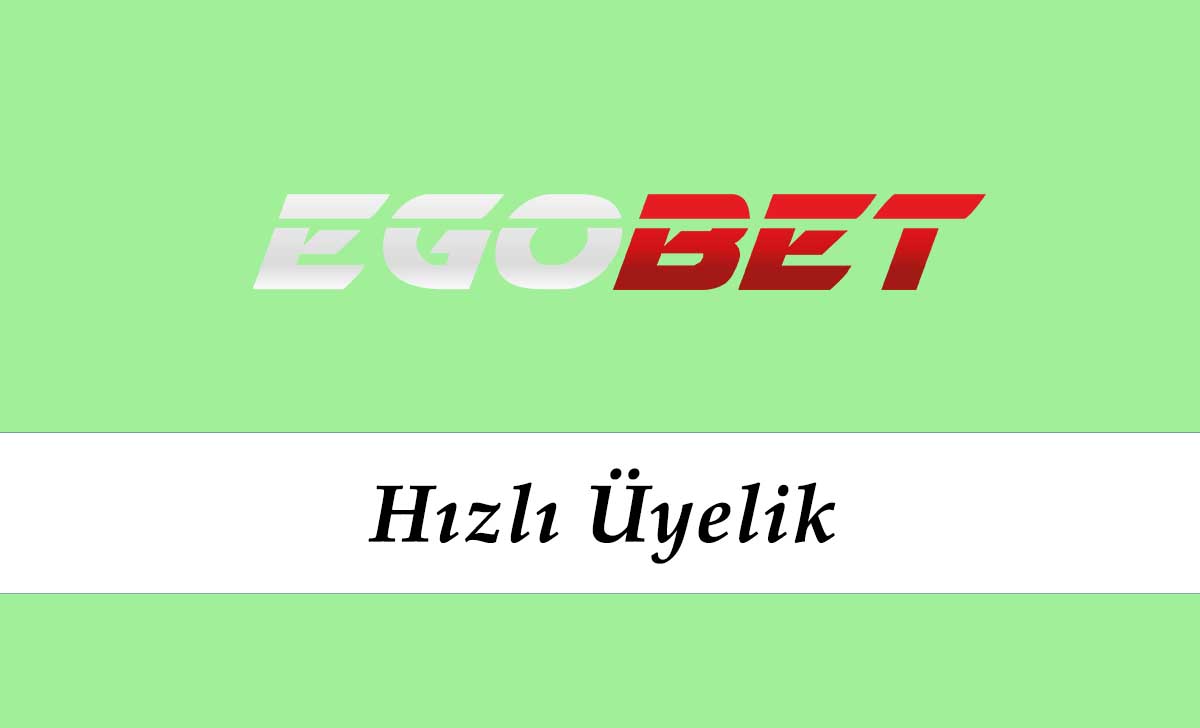 Egobet Hızlı Üyelik