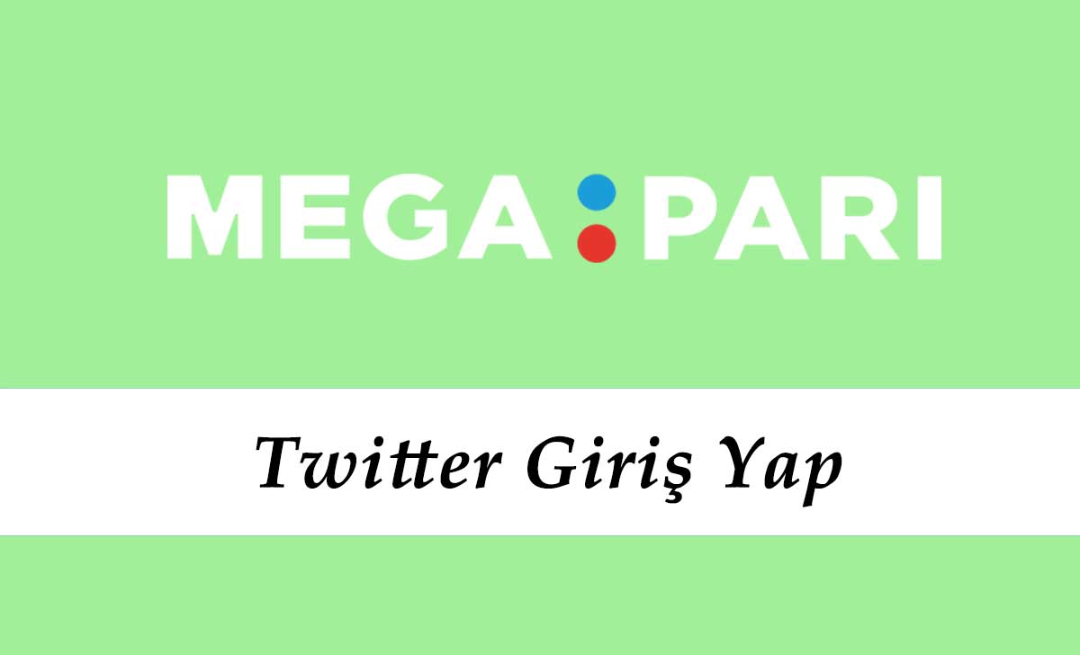 Megapari Twitter Giriş Yap