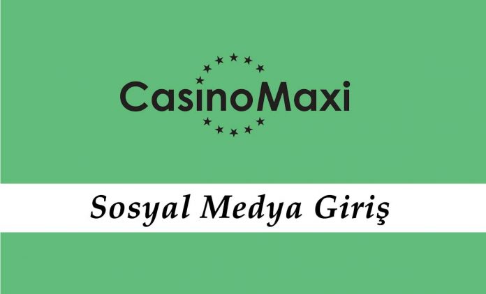 Casinomaxi Sosyal Medya Giriş