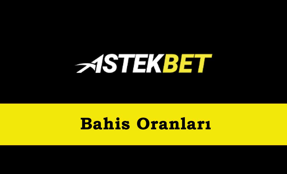 Astekbet Bahis Oranları
