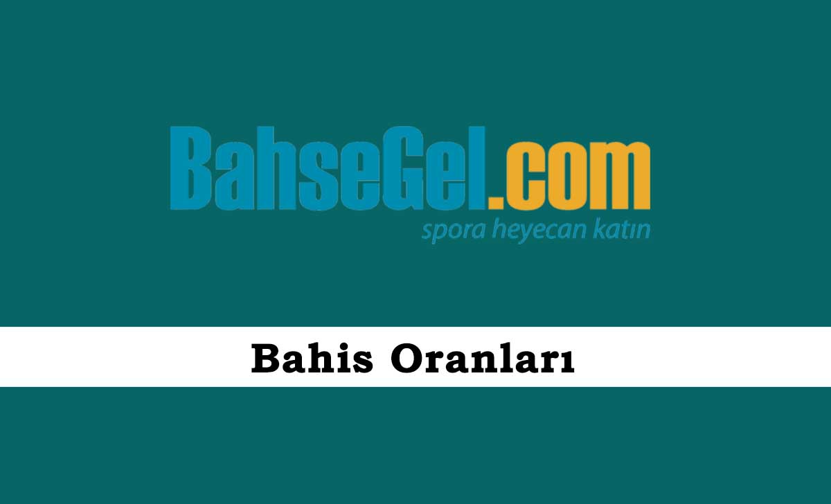 Bahsegel Bahis Oranları