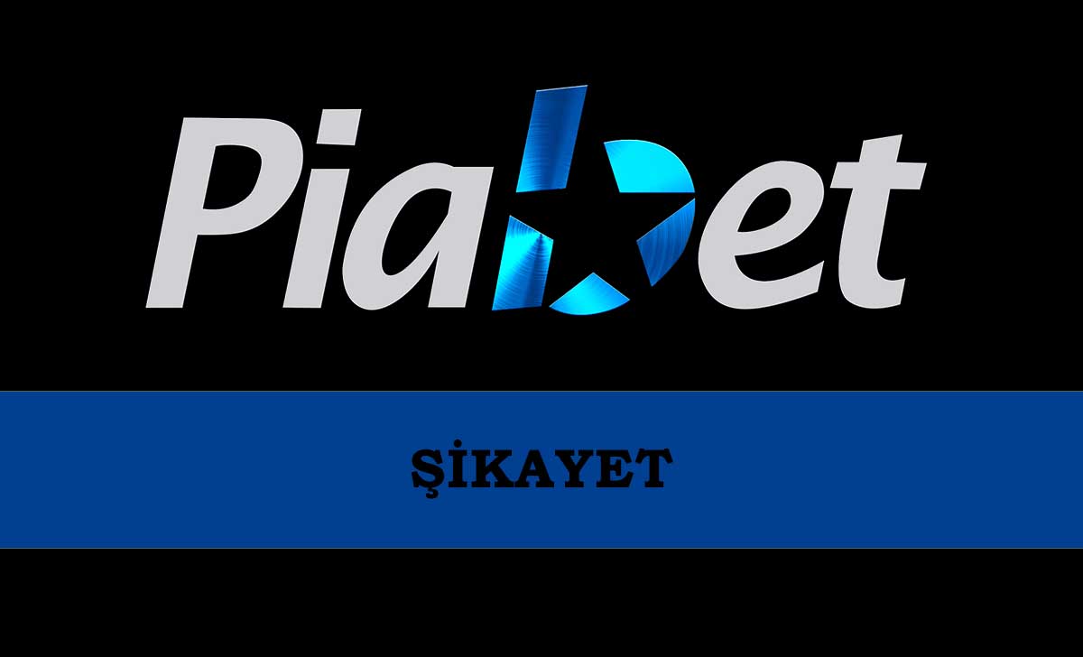 Piabet Şikayet