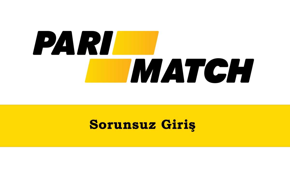 Parimatch Sorunsuz Giriş