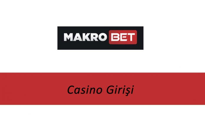 Makrobet Casino Girişi