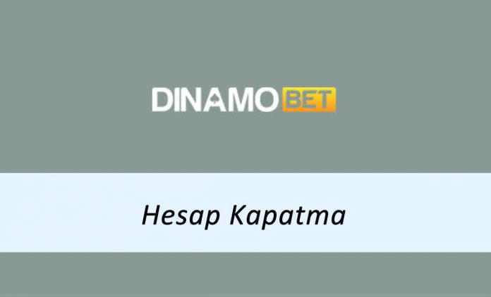 Dinamobet Hesap Kapatma