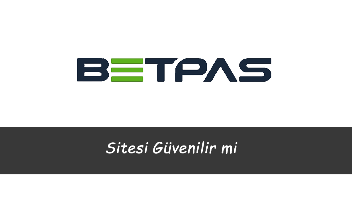 Betpas Sitesi Güvenilir mi?