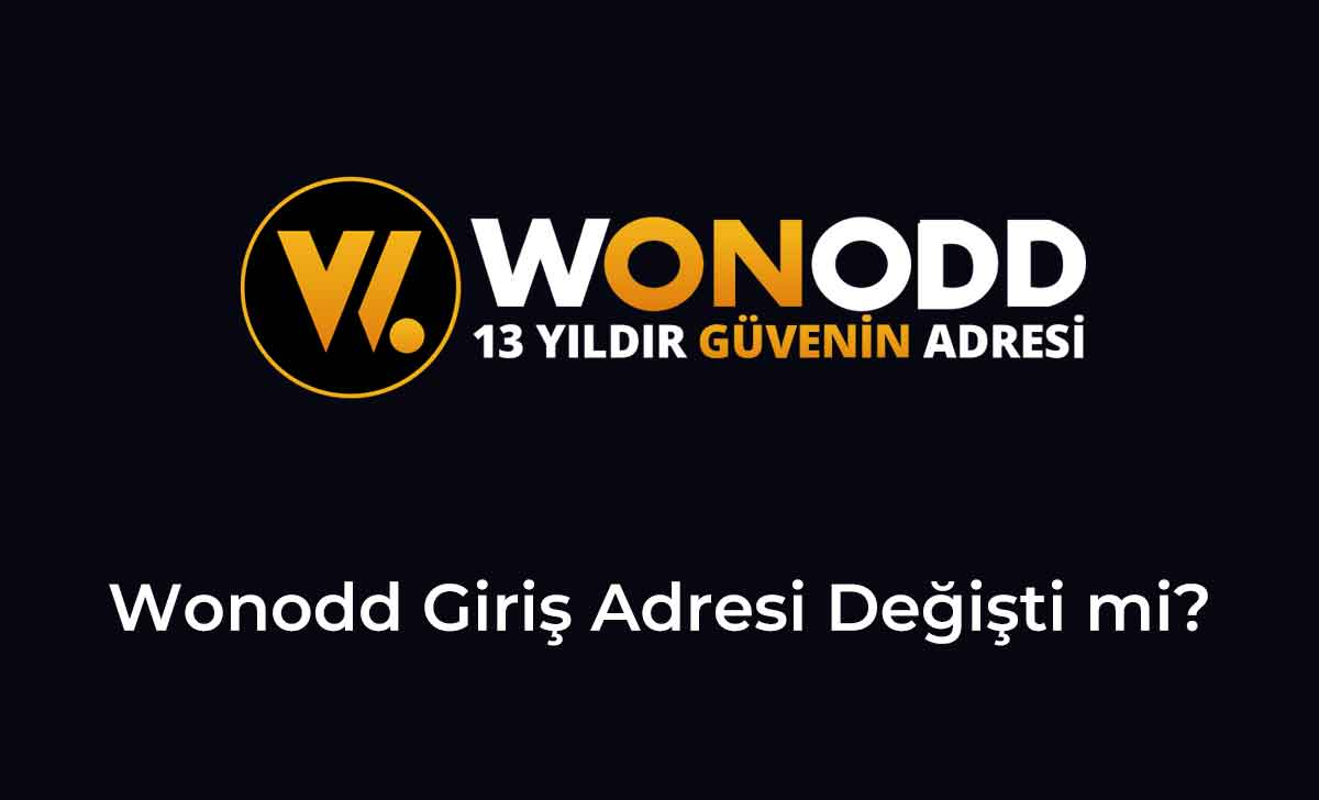 Wonodd Giriş Adresi Değişti mi