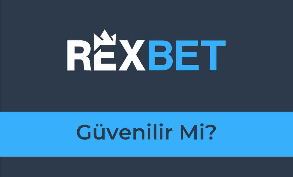 Rexbet Güvenilir mi