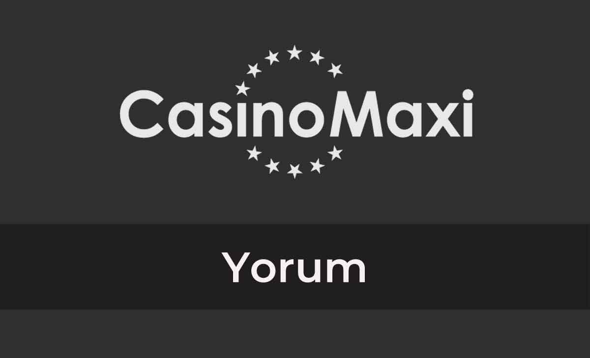 Casinomaxi Yorumları