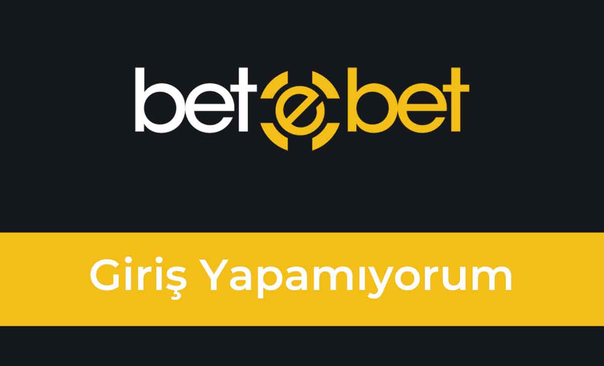 Betebet Giriş Yapamıyorum