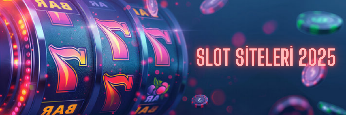 Slot Siteleri 2025