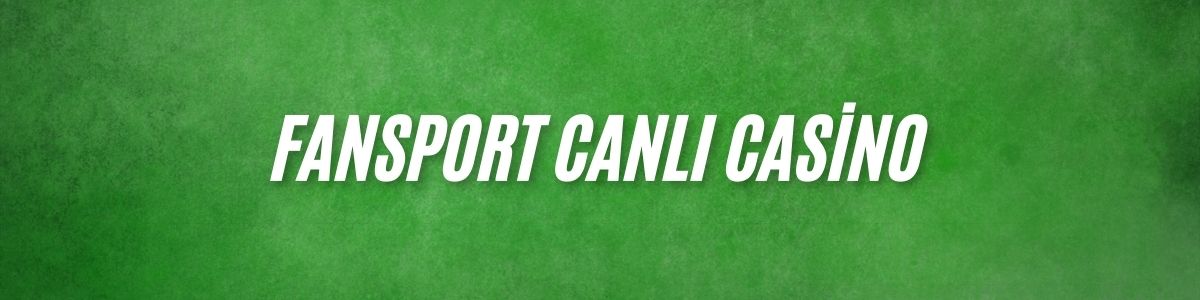 Fansport Canlı Casino